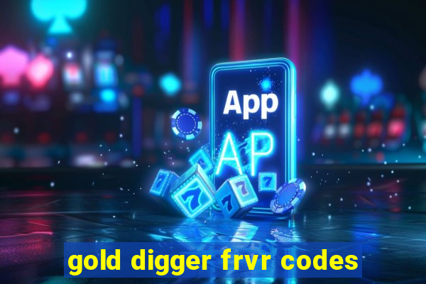 gold digger frvr codes